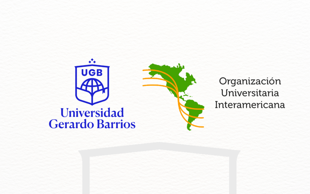 La Universidad Gerardo Barrios se une a la Organización Universitaria Interamericana (OUI)