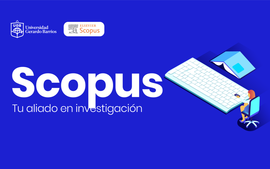 UGB incorpora Scopus: una herramienta clave para la investigación científica
