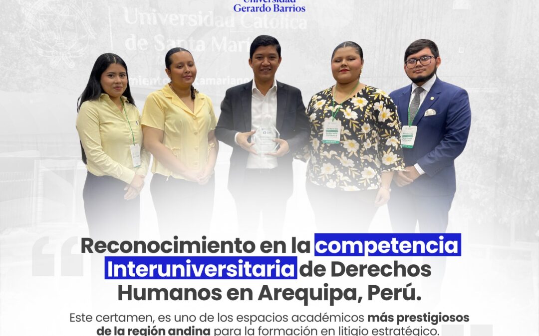 UGB obtiene reconocimiento internacional en competencia de Derechos Humanos en Perú